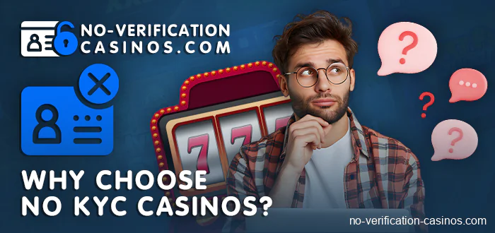 What are the reasons to choose a no KYC casino