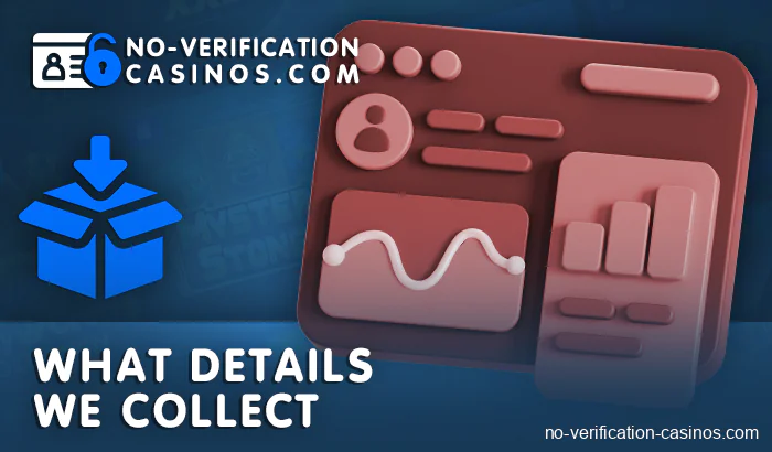 Collected player data in No verification casinos