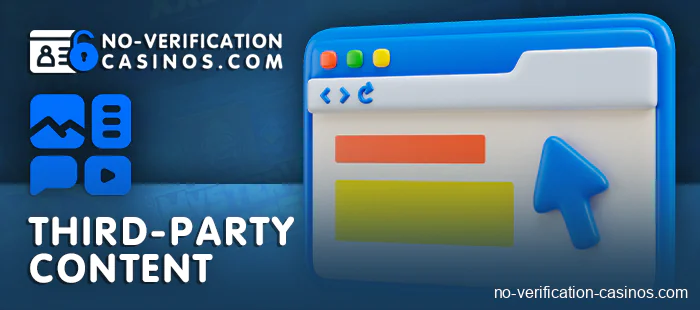 Information about third-party content for no verifiaction online casinos