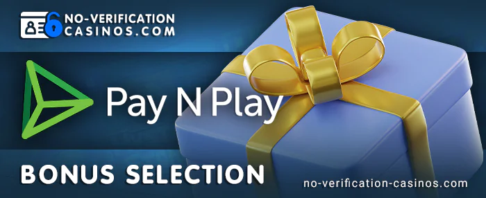 List of bonuses for Pay N Play casino players